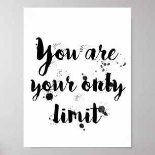 You are your only limit poster