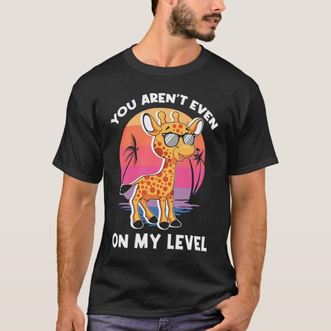 You Aren't Even On My Level Giraffe Sunglasses Wom T-Shirt (Front)