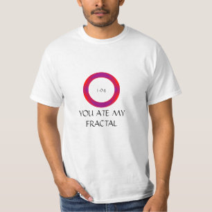 YOU ATE MY FRACTAL T-Shirt