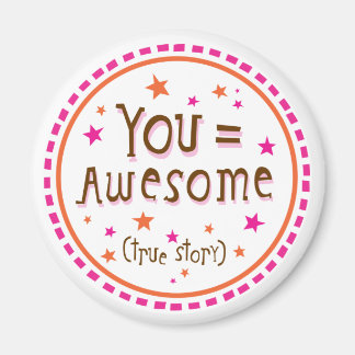 you = awesome magnet