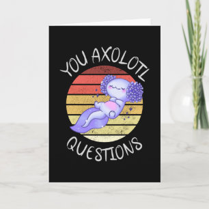 You axolotl questions card
