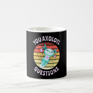 You axolotl questions coffee mug