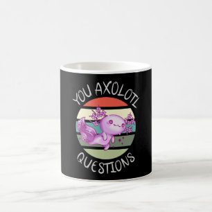 You axolotl questions coffee mug