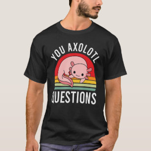 You Axolotl Questions Cool Retro Girls Boys Youth T-Shirt