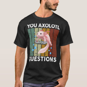 You Axolotl Questions Kids Boy Men Gamer Axolotl T-Shirt