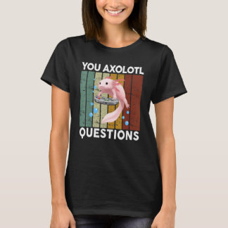 You Axolotl Questions  Kids Boy Men Gamer Axolotl T-Shirt