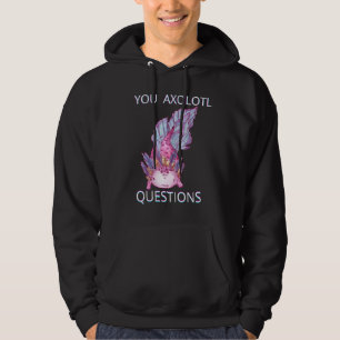 You Axolotl Questions Plush Hoodie