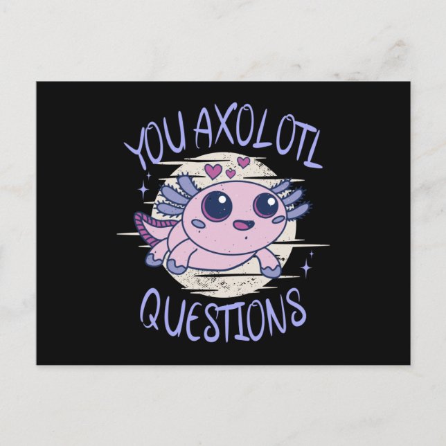 You axolotl questions postcard (Front)