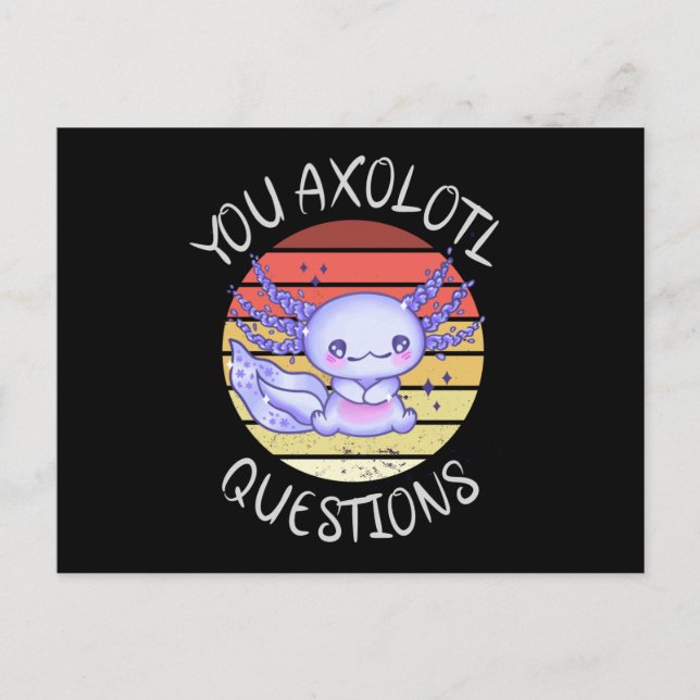 You axolotl questions postcard (Front)