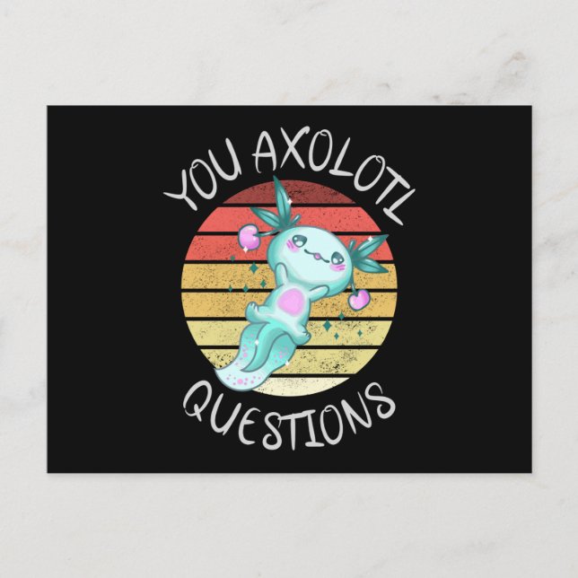 You axolotl questions postcard (Front)