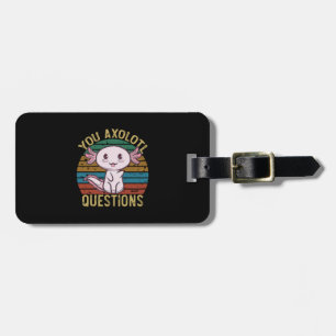 You Axolotl Questions Retro 90s Funny Axolotl Luggage Tag