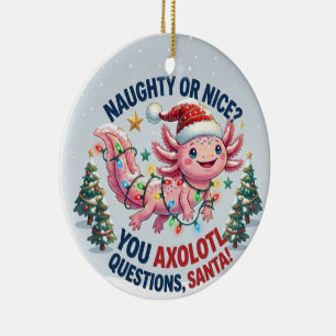 You Axolotl Questions Santa Ornament - Funny Xmas