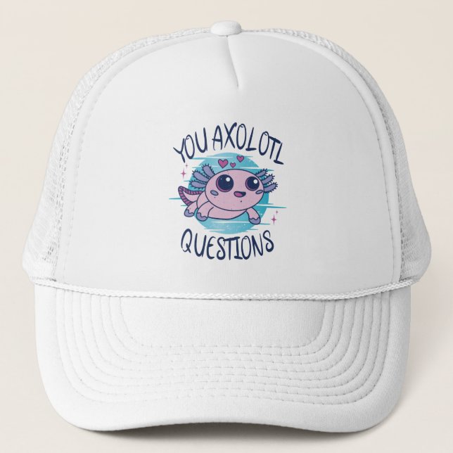 You axolotl questions trucker hat (Front)