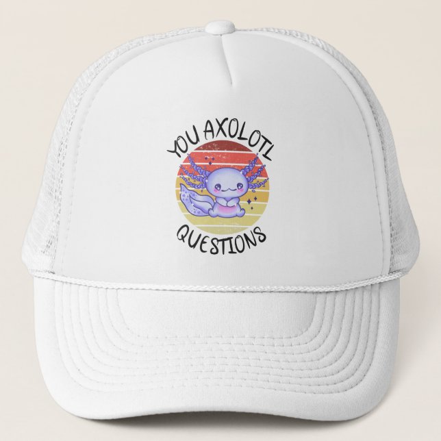 You axolotl questions trucker hat (Front)