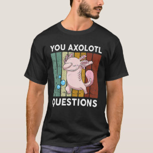 You Axolotl Questions Youth Kids Cute Axolotl T-Shirt