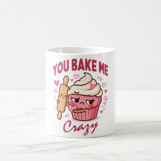 You Bake Me Crazy Mug – Funny Baking Love mug (Center)