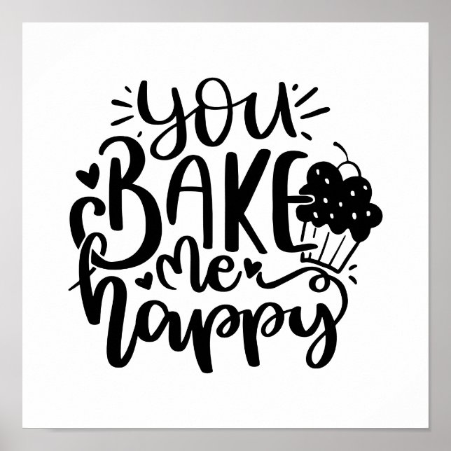You Bake me Happy for Baker gift Poster (Front)
