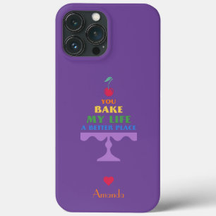 You Bake My Life a Better Place Custom Phone Case