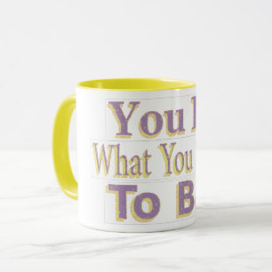 "You Be!" Cute Design. Buy Now Mug