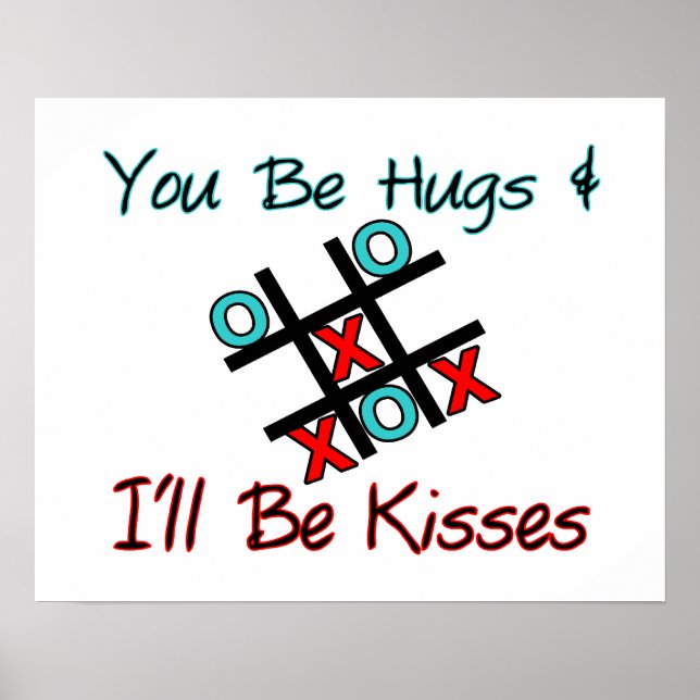 You Be Hugs I'll Be Kisses Poster (Front)