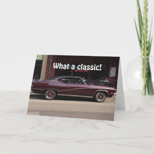 YOU BECOME A CLASSIC WITH EACH BIRTHDAY CARD