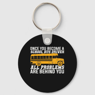 You Become A School Bus Driver Key Ring