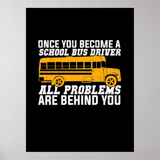 You Become A School Bus Driver Poster (Front)