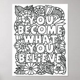 You Become What You Believe - Colouring Page Poster