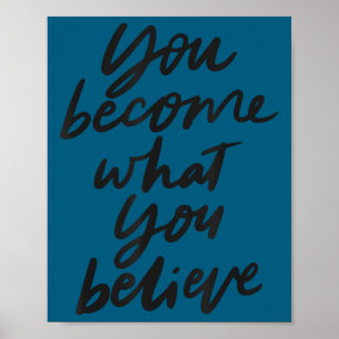 You Become What You Believe Motivational Poster