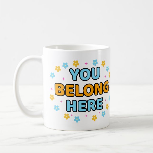 You Belong Here - Coffee Mug (Left)