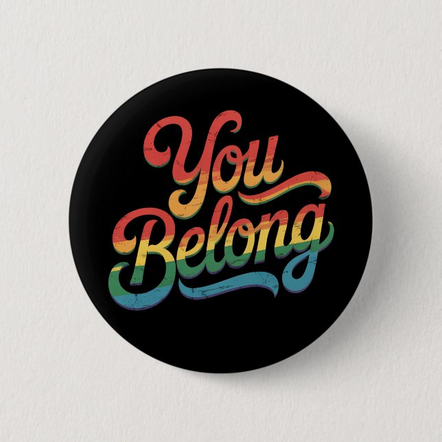 You Belong Lesbian Gay LGBTQ Pride Ally Rainbow 6 Cm Round Badge (Front)