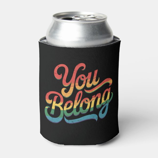 You Belong Lesbian Gay LGBTQ Pride Ally Rainbow Can Cooler (Can Front)