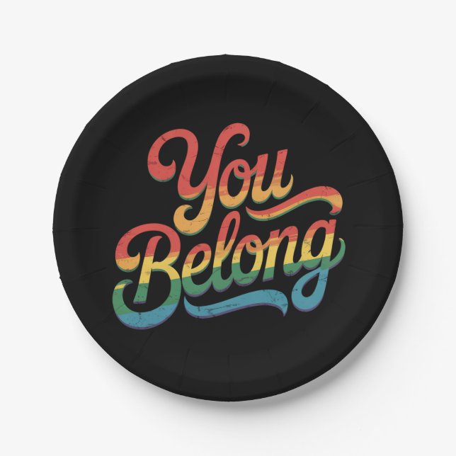 You Belong Lesbian Gay LGBTQ Pride Ally Rainbow Paper Plate (Front)