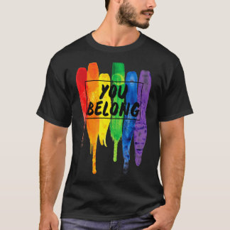You Belong Lgbtq Rainbow Colour Lgbt Gay Lesbian P T-Shirt