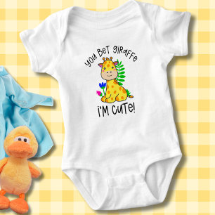 You Bet Giraffe I'm Cute Baby Bodysuit