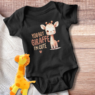 You Bet Giraffe I'm Cute Baby Bodysuit