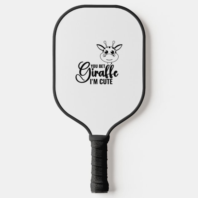You Bet Giraffe I'm Cute, Funny Baby, Baby Girl  Pickleball Paddle (Front)