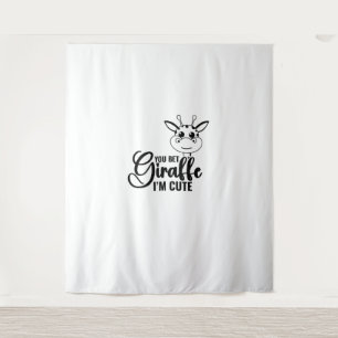 You Bet Giraffe I'm Cute, Funny Baby, Baby Girl  Tapestry