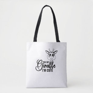 You Bet Giraffe I'm Cute, Funny Baby, Baby Girl Tote Bag
