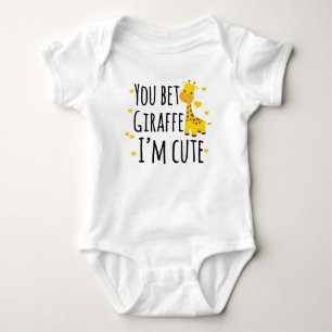 You Bet Giraffe I'm Cute, Funny Giraffe Baby Bodysuit