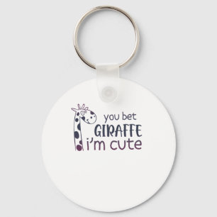 You Bet Giraffe I'm Cute Key Ring