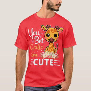 You Bet Giraffe Im CuteGiraffe Lover Boys and Girl T-Shirt
