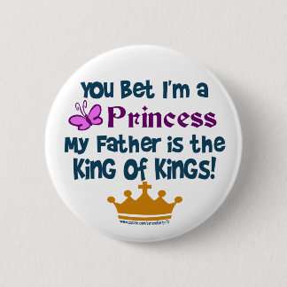 You Bet I'm a Princess 6 Cm Round Badge