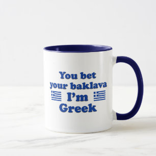 You bet Your Baklava I'm Greek 2 Mug