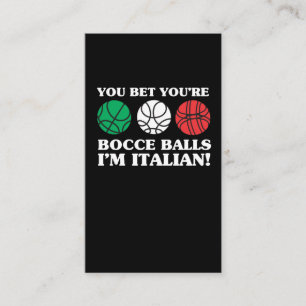 You Bet your Bocce Balls - I'm Italian Business Card