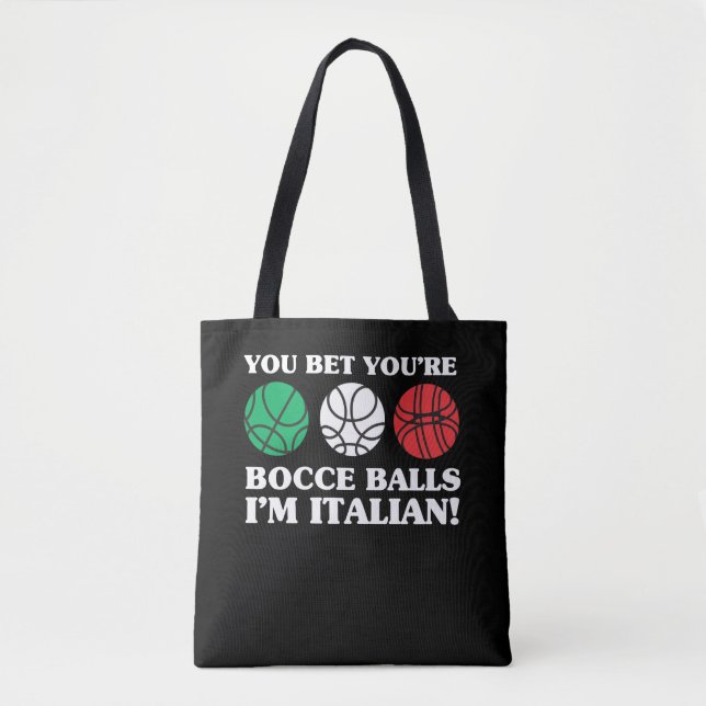 You Bet your Bocce Balls - I'm Italian Tote Bag (Front)