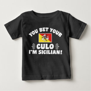 You Bet Your Culo I'm Sicilian Baby T-Shirt