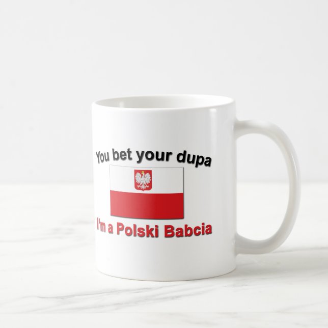 You Bet Your Dupa ... Babcia Coffee Mug (Right)