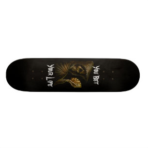 You Bet Your Life - 7 3/4" Deck Skateboard