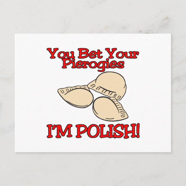 You Bet Your Pierogies Im Polish Postcard (Front)